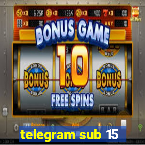 telegram sub 15